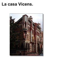 La casa Vicens. 