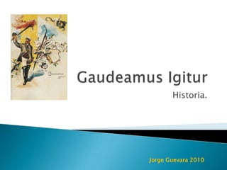 Gaudeamus Igitur Historia. Jorge Guevara 2010 