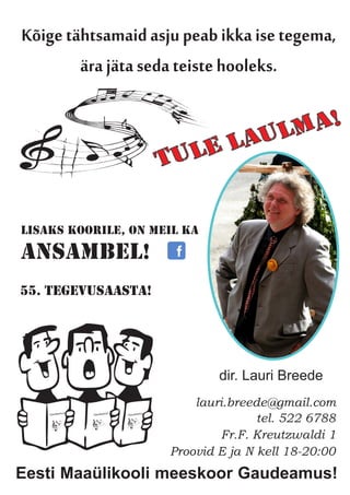 Kõige tähtsamaid asju peab ikka ise tegema,
        ära jäta seda teiste hooleks.

                                       ...