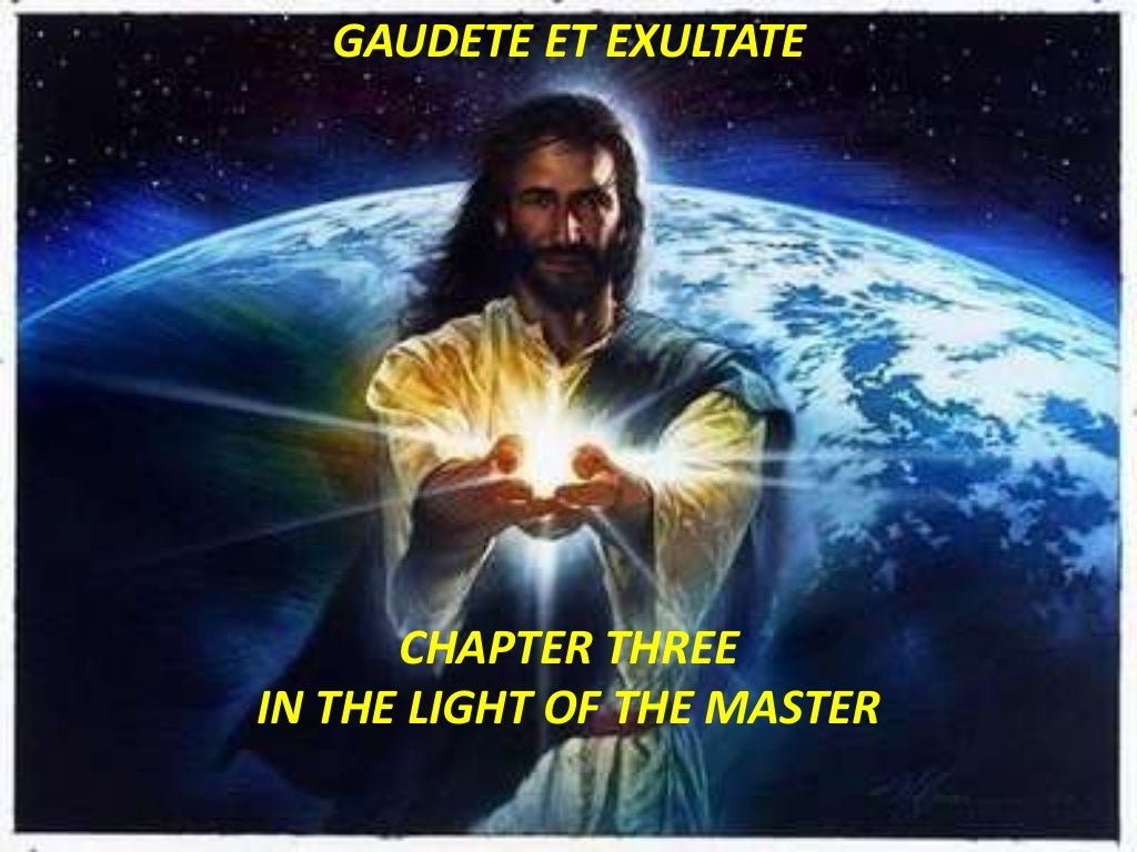 Gaudete et exultate ch 3 in the light of the mster Gaudete et exultate ch 3 in the light of the mster