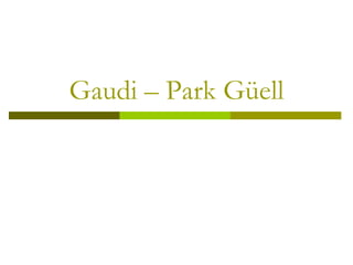 Gaudi   Park Guell 2