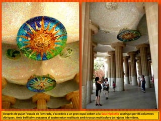 Després de pujar l'escala de l'entrada, s'accedeix a un gran espai cobert a la Sala Hipòstila sostingut per 86 columnes
dòriques. Amb bellíssims rosasses al sostre estan realitzats amb trossos multicolors de rajoles i de vidres.
 