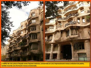 L'edifici de cinc pisos d'alçada seves façanes exterior, convertida en una impressionant massa ondulant de pedra,
també recorda una formació rocosa erosionada.
 