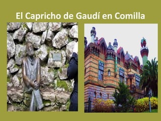 El Capricho de Gaudí en Comilla