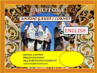ENGLISH



MANEL CANTOS
PRESENTATIONS
Blog BARCELONA COMPLET
canventu@hotmail.com
 