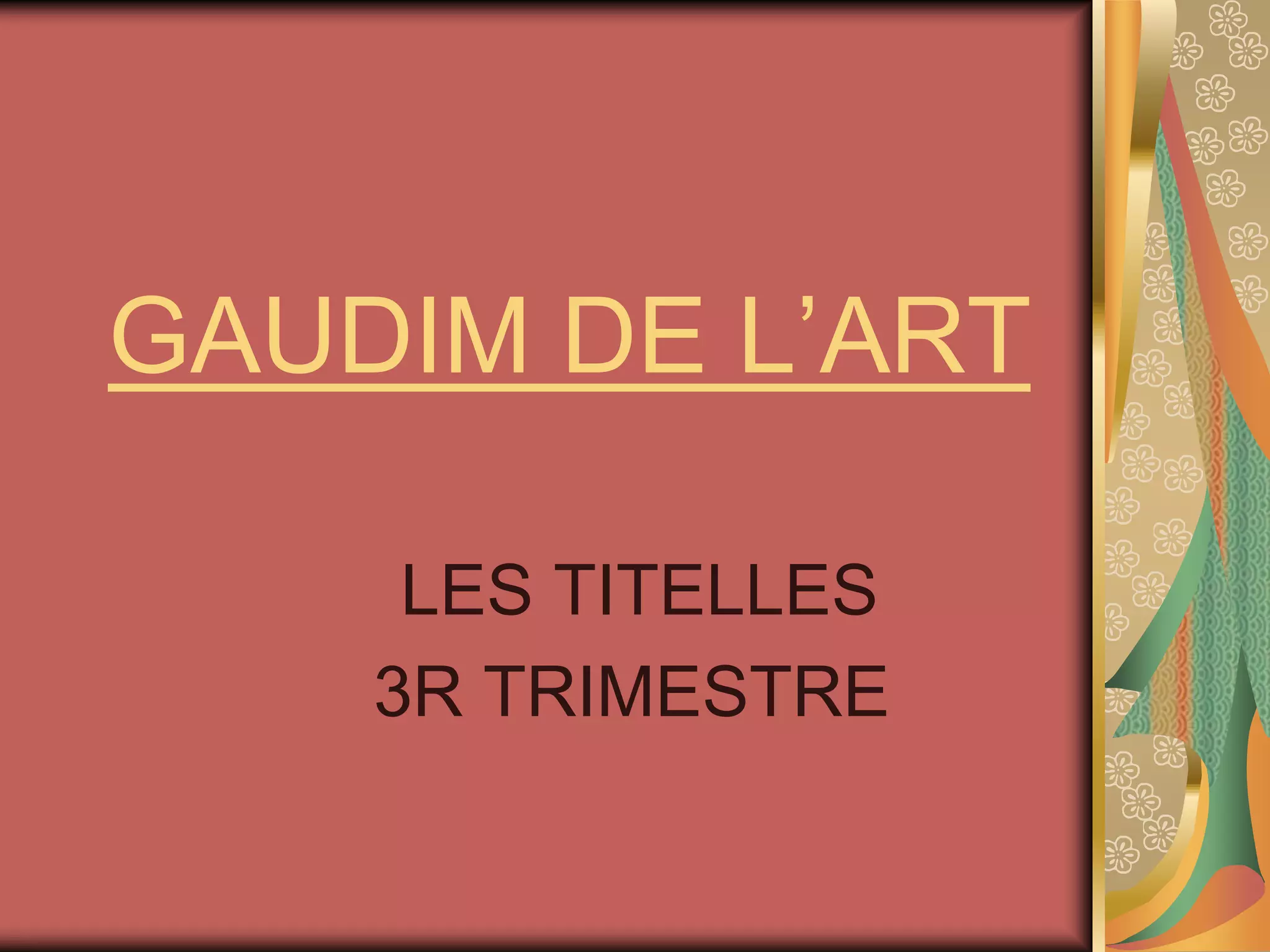 GAUDIM DE L’ARTLES TITELLES3R TRIMESTRE