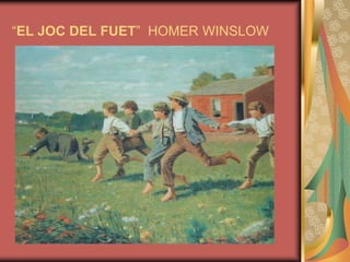 “EL JOC DEL FUET”  HOMER WINSLOW
