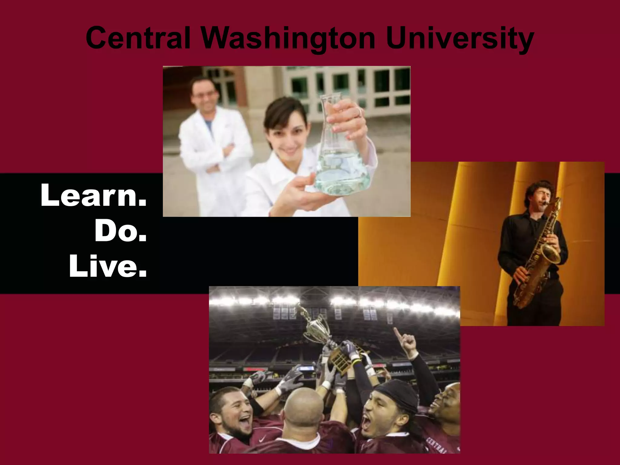Central Washington UniversityLearn.Do.Live.