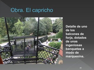 49
Detalle de uno
de los
balcones de
forja, dotados
de unas
ingeniosas
banquetas a
modo de
marquesina.
 