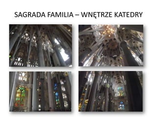 SAGRADA FAMILIA – WNĘTRZE KATEDRY
 