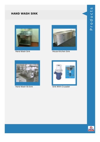 HAND WASH SINK
Hand Wash Sink House Kitchen Sink
Hand Wash SS Sink Sink With Crusader
Products
 