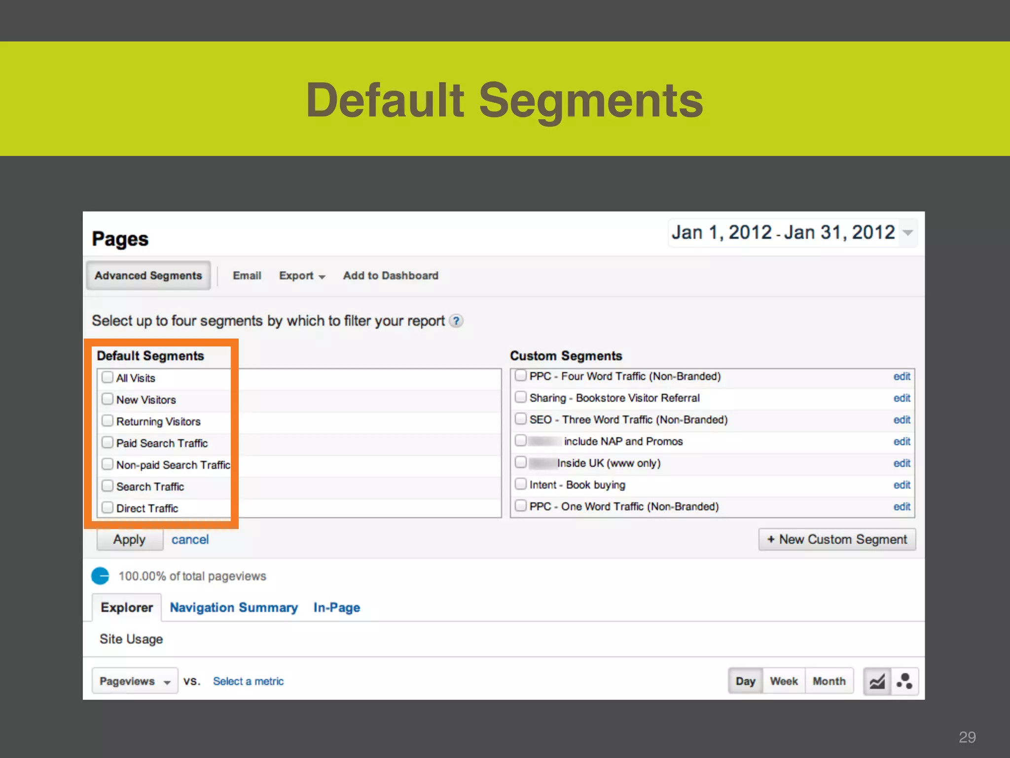 Default Segments




                   29
 