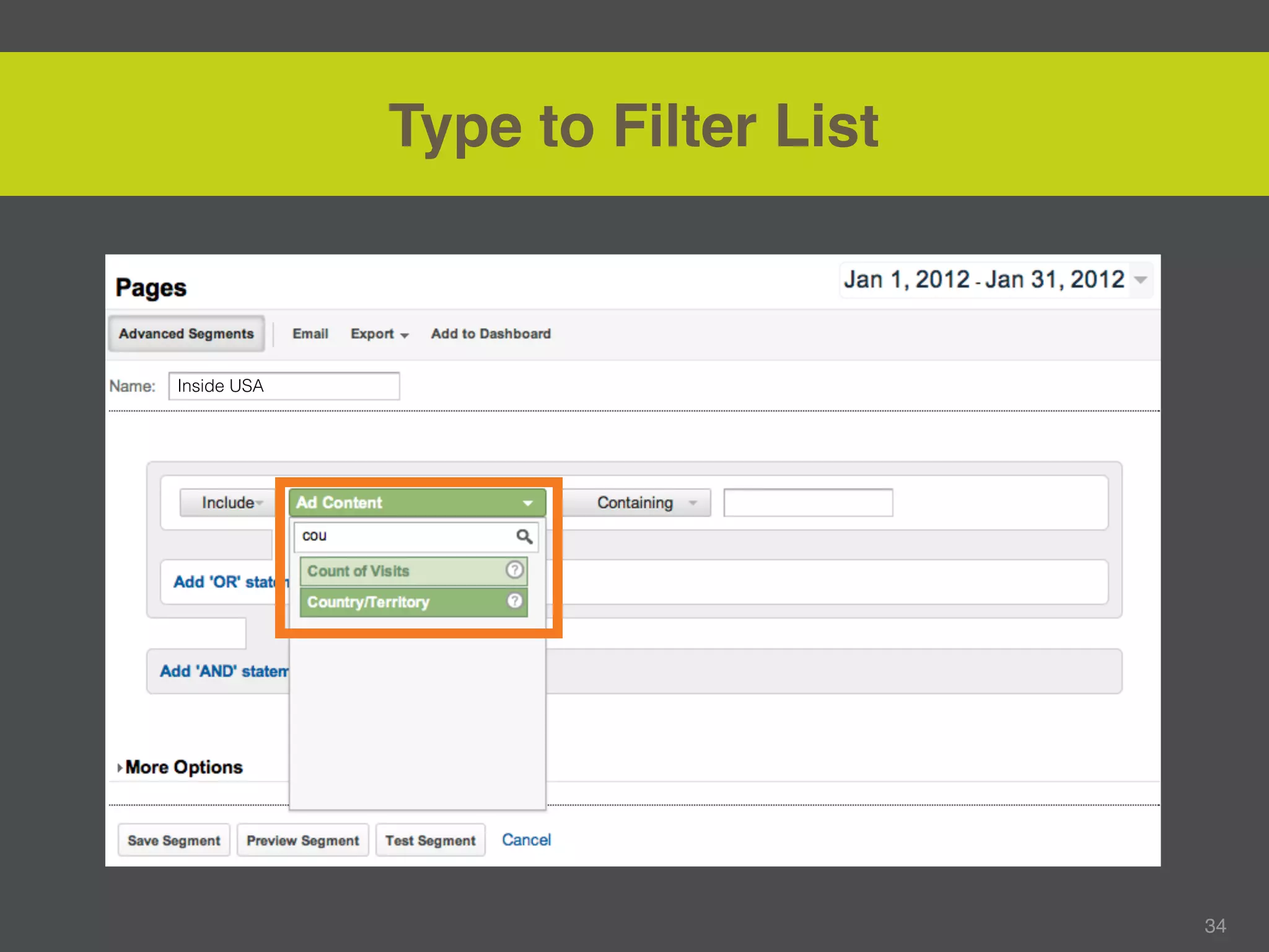 Type to Filter List



Inside USA




                                   34
 