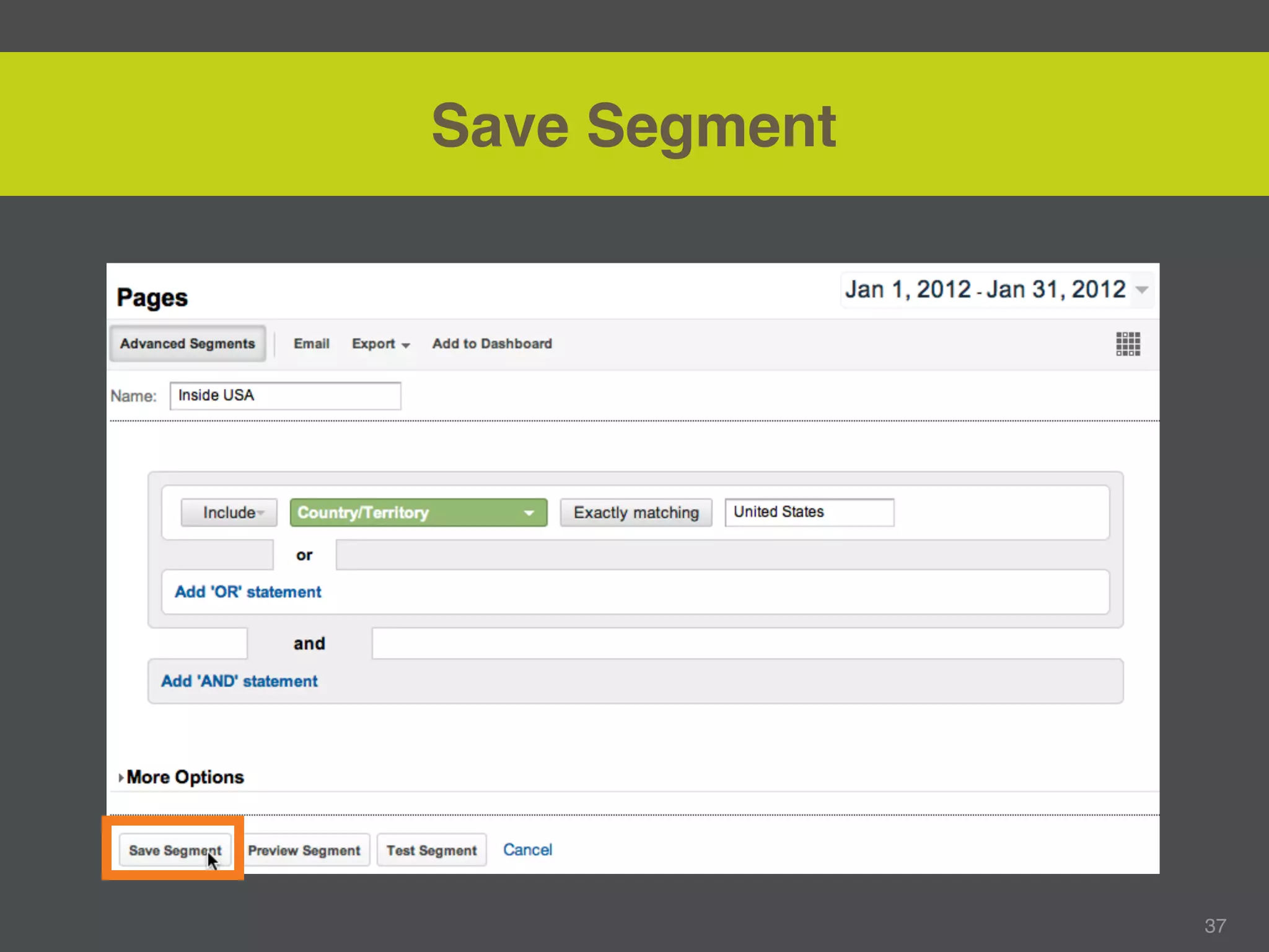 Save Segment




               37
 