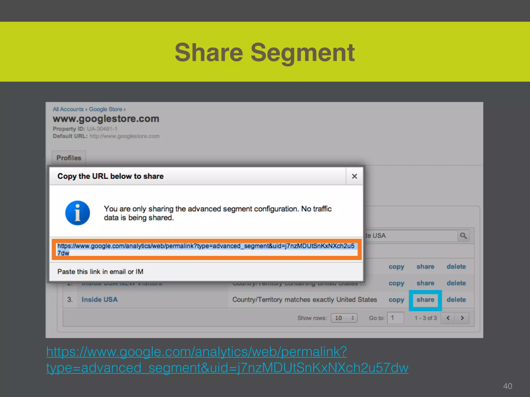 Share Segment




https://www.google.com/analytics/web/permalink?
type=advanced_segment&uid=j7nzMDUtSnKxNXch2u57dw
                                                   40
 
