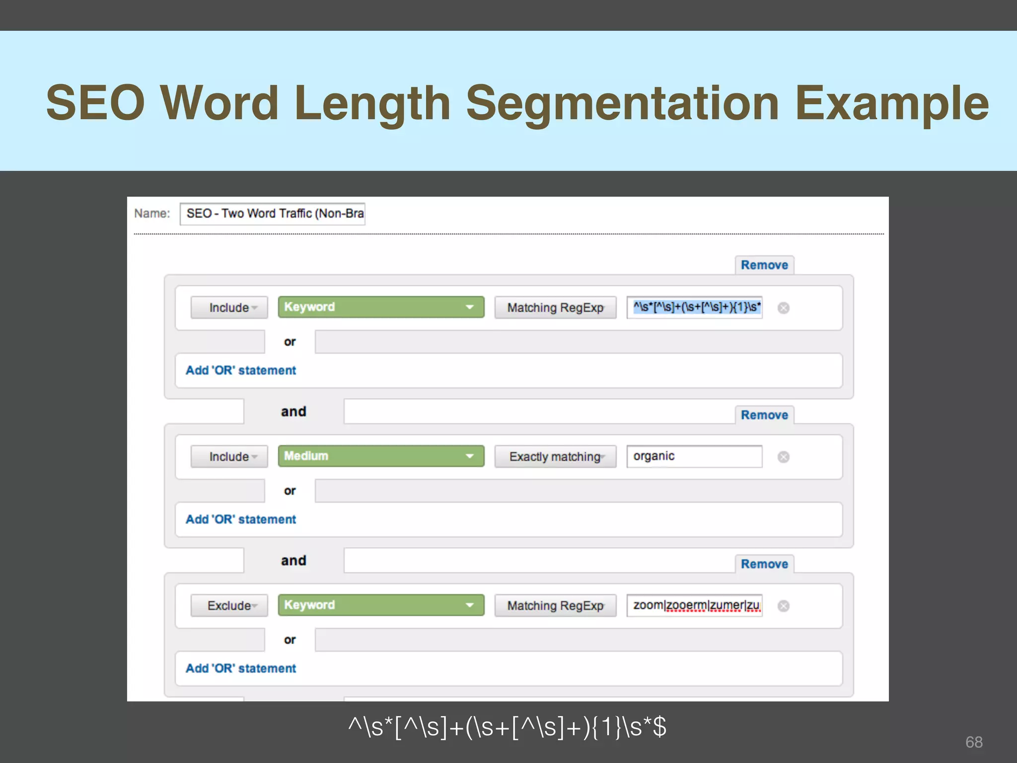 SEO Word Length Segmentation Example




           ^s*[^s]+(s+[^s]+){1}s*$   68
 