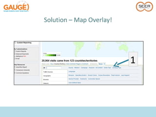 Solution – Map Overlay!




                          1
 