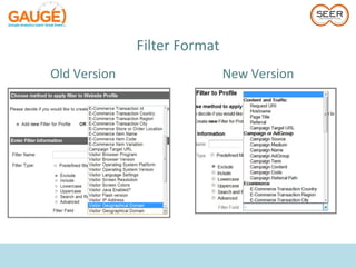 Filter Format
Old Version                   New Version
 