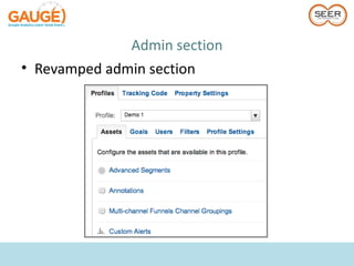 Admin section
• Revamped admin section
 