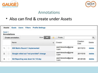 Annotations
• Also can find & create under Assets
 