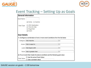 Event Tracking – Setting Up as Goals




GAUGE session on goals – 2:30 tomorrow
 