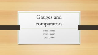 Gauges and
comparators
F2021134024
F2021134037
f2021134008
 