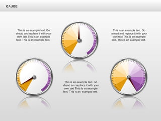 GAUGE
This is an example text. Go
ahead and replace it with your
own text This is an example
text. This is an example text.
This is an example text. Go
ahead and replace it with your
own text This is an example
text. This is an example text.
This is an example text. Go
ahead and replace it with your
own text This is an example
text. This is an example text.
 
