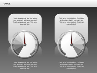 GAUGE
This is an example text. Go ahead
and replace it with your own text
This is an example text. This is an
example text.
This is an example text. Go ahead
and replace it with your own text
This is an example text. This is an
example text.
This is an example text. Go ahead
and replace it with your own text
This is an example text. This is an
example text.
This is an example text. Go ahead
and replace it with your own text
This is an example text. This is an
example text.
 