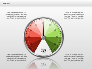GAUGE
This is an example text. Go
ahead and replace it with your
own text This is an example
text. This is an example text.
This is an example text. Go
ahead and replace it with your
own text This is an example
text. This is an example text.
This is an example text. Go
ahead and replace it with your
own text This is an example
text. This is an example text.
This is an example text. Go
ahead and replace it with your
own text This is an example
text. This is an example text.
 