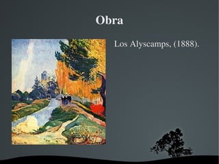 Obra Los Alyscamps, (1888). 
