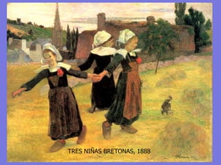 TRES NIÑAS BRETONAS, 1888
 