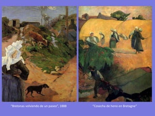 “Bretonas volviendo de un paseo”, 1888 “Cosecha de heno en Bretagne”
 