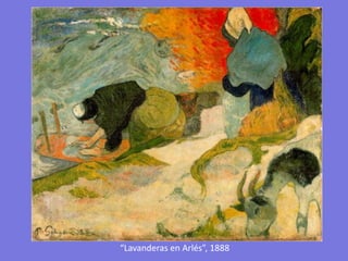 “Lavanderas en Arlés”, 1888
 