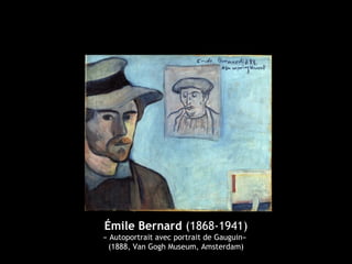 Émile Bernard (1868-1941)
« Autoportrait avec portrait de Gauguin»
(1888, Van Gogh Museum, Amsterdam)
 