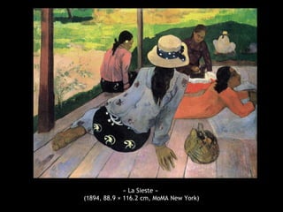 « La Sieste »
(1894, 88.9 × 116.2 cm, MoMA New York)
 