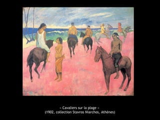 « Cavaliers sur la plage »
(1902, collection Stavros Niarchos, Athènes)
 