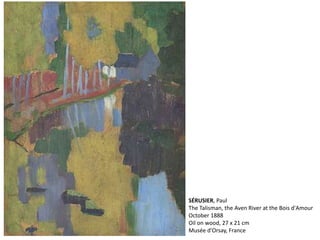 SÉRUSIER, Paul
The Talisman, the Aven River at the Bois d'Amour
October 1888
Oil on wood, 27 x 21 cm
Musée d'Orsay, France
 
