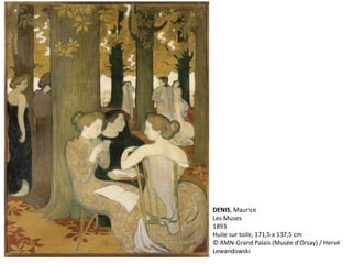 DENIS, Maurice
Les Muses
1893
Huile sur toile, 171,5 x 137,5 cm
© RMN-Grand Palais (Musée d'Orsay) / Hervé
Lewandowski
 