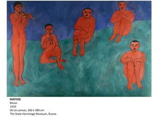 MATISSE
Music
1910
Oil on canvas, 260 x 389 cm
The State Hermitage Museum, Russia
 