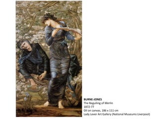 BURNE-JONES
The Beguiling of Merlin
1872-77
Oil on canvas, 186 x 111 cm
Lady Lever Art Gallery (National Museums Liverpool)
 