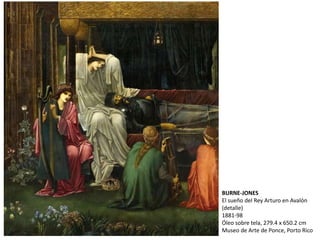 BURNE-JONES
El sueño del Rey Arturo en Avalón
(detalle)
1881-98
Óleo sobre tela, 279.4 x 650.2 cm
Museo de Arte de Ponce, Porto Rico
 