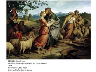 FÜHRICH, Joseph von
Jacob Encountering Rachel with her Father's Herds
1836
Oil on canvas, 66 x 92 cm
Österreichische Galerie, Vienna
 