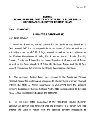 Page No.# 2/5
BEFORE
HONOURABLE MR. JUSTICE ACHINTYA MALLA BUJOR BARUA
HONOURABLE MR. JUSTICE ROBIN PHUKAN
Date : 03-03-20...