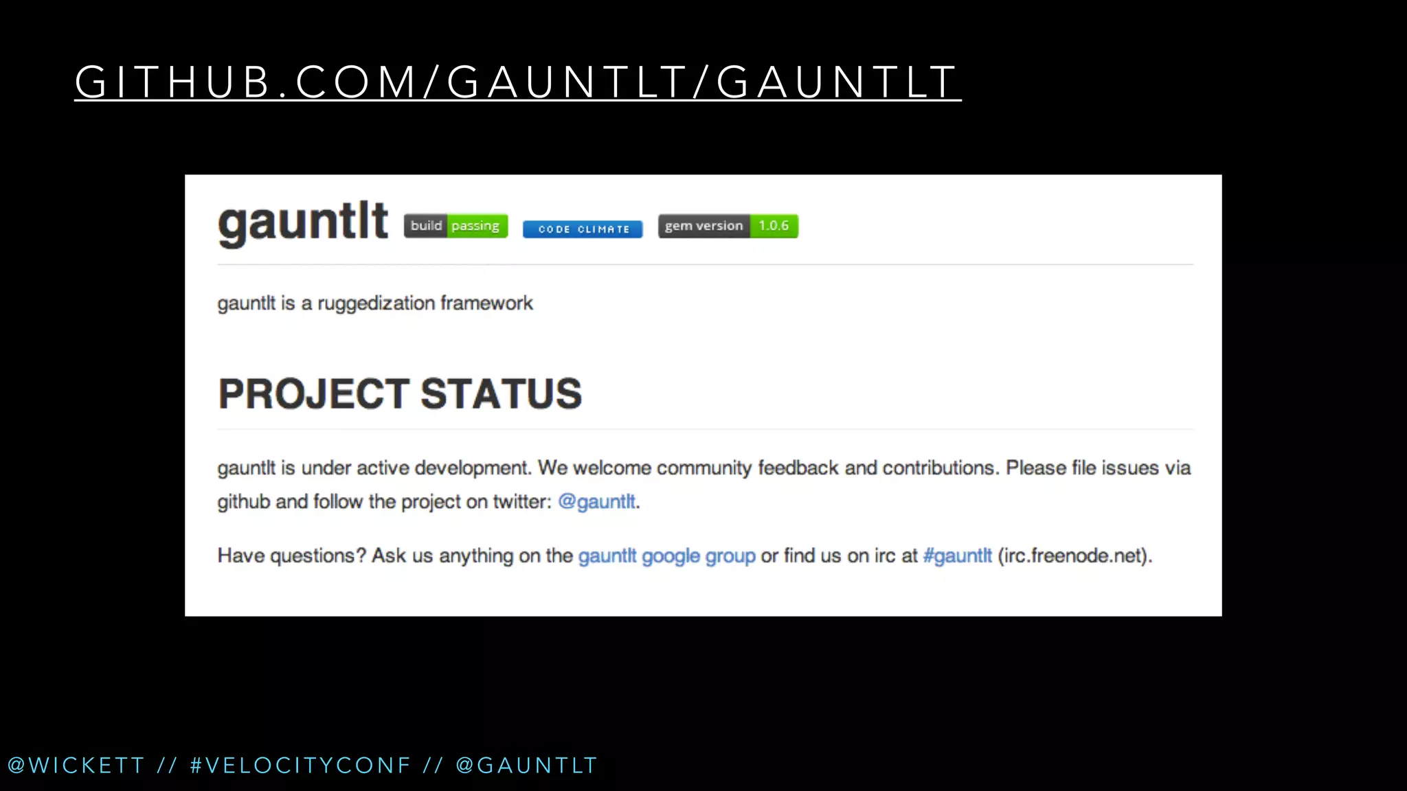 G I T H U B . C O M / G A U N T LT / G A U N T LT

@ W I C K E T T / / # V E L O C I T Y C O N F / / @ G A U N T LT

 