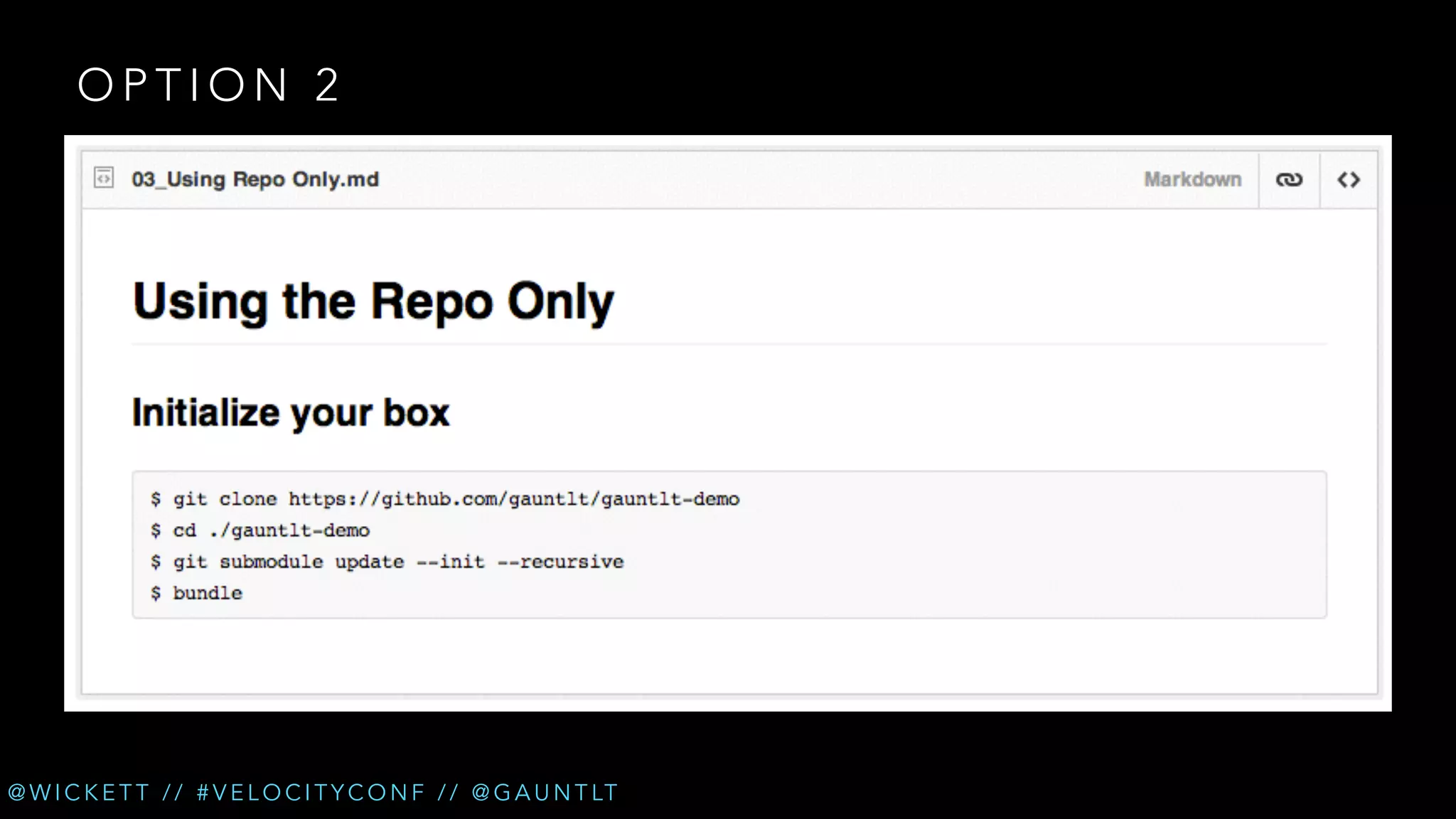 OPTION 2

@ W I C K E T T / / # V E L O C I T Y C O N F / / @ G A U N T LT

 