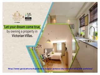 http://www.gauryamunacityparkview.in/gaur-yamuna-city-victorian-villas-6th-parkview/
 