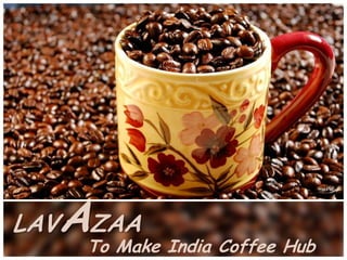 LAVAZAA To Make India Coffee Hub 