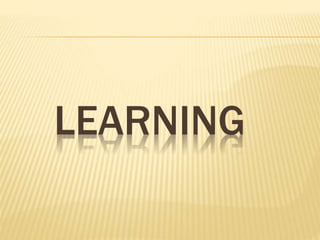 LEARNING
 