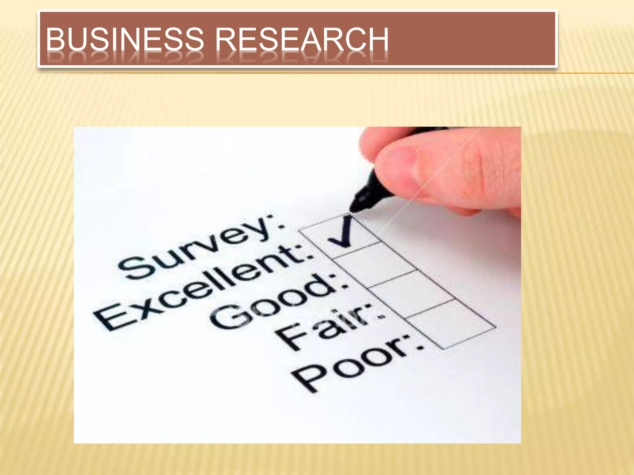 BUSINESS RESEARCH
 