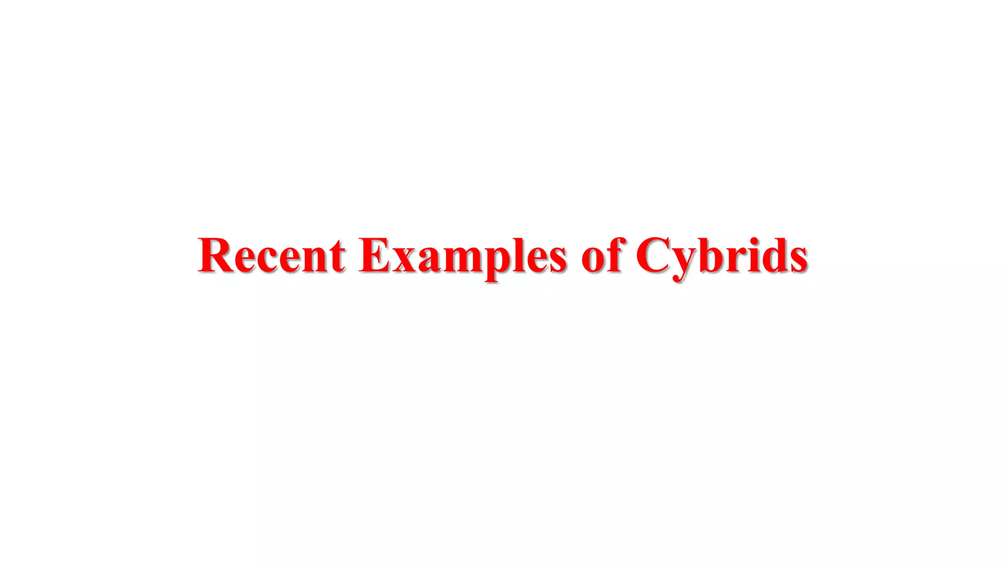 Recent Examples of Cybrids
 